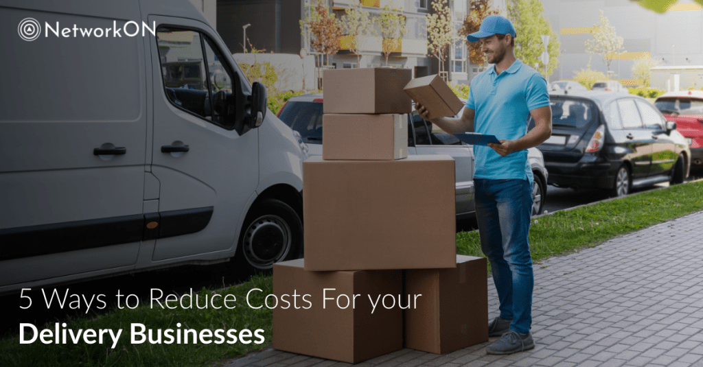 5 Ways to Reduce Costs For Your Delivery Businesses