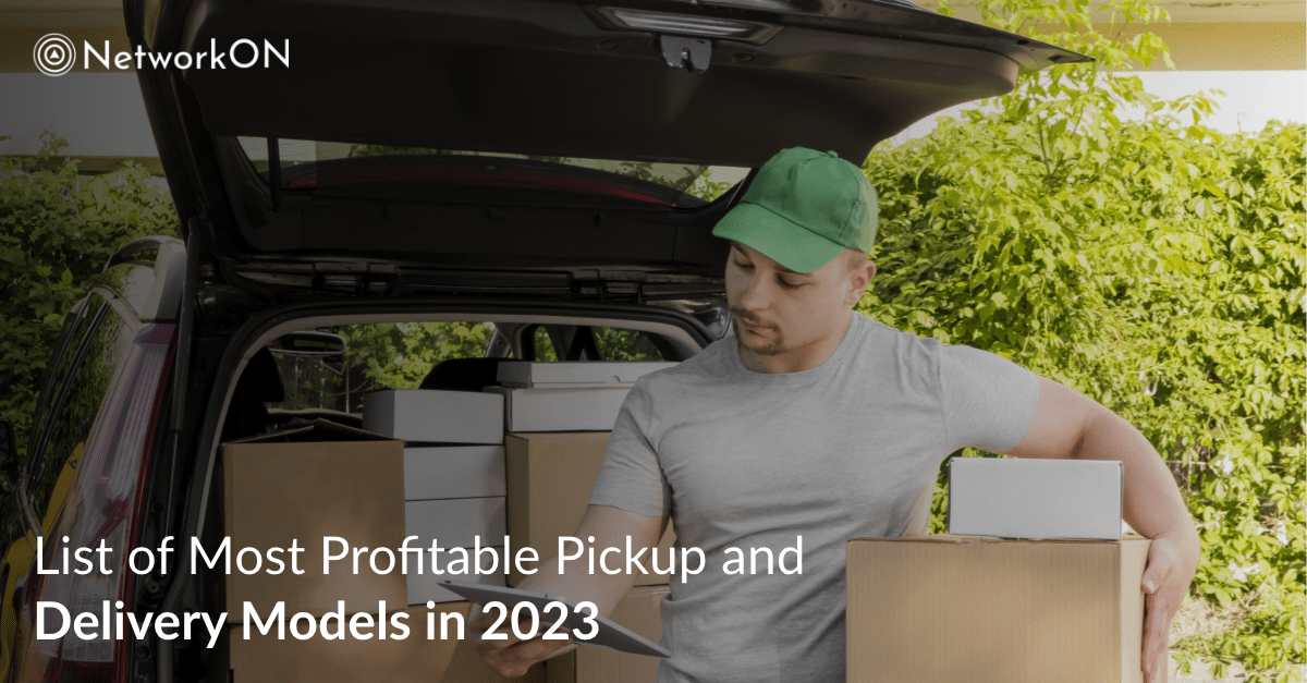 Check Out the Most Profitable Pickup and Delivery Models for 2023