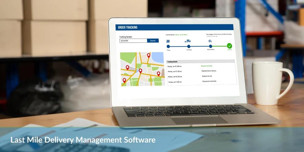 Laptop displaying order tracking with a map and timeline, placed on a desk with a coffee mug; text reads 'Last Mile Delivery Management Software